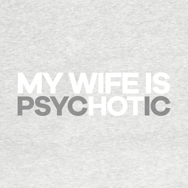 My Wife Is PsycHOTic! by StereotypicalTs